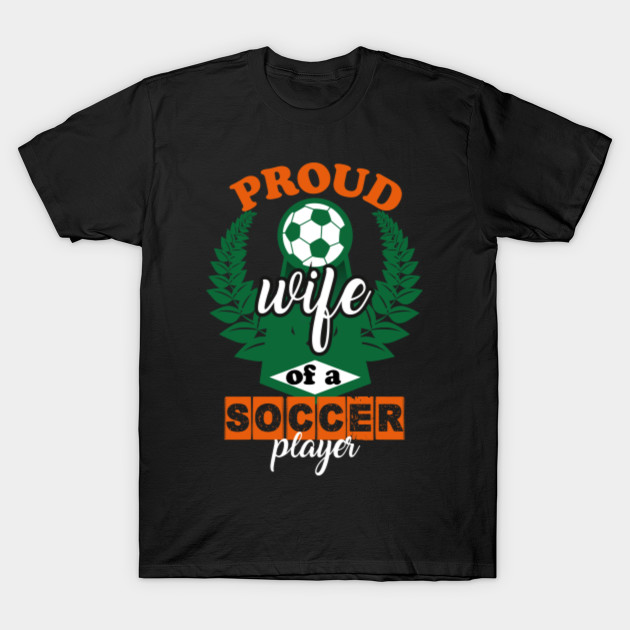 proud wife of a soccer player